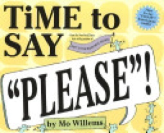 Time to Say Please!