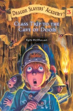 Dragon Slayers Academy 03 Class Trip To The Cave Of Doom - Kate McMullan (Scholastic Inc. - Paperback) book collectible [Barcode 9780439149082] - Main Image 1