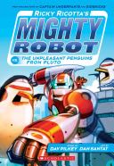 Ricky Ricotta’s Mighty Robot vs The Unpleasant Penguins from Pluto