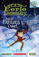 Eerie Elementary #5: School Freezes Over! - Jack Chabert (Branches/Scholastic Incorporated - Paperback) book collectible [Barcode 9780545873734] - Main Image 1