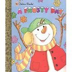 A Frosty Day  - A Little (A Golden Book - Hardcover) book collectible [Barcode 9780307995094] - Main Image 1