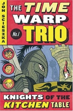 Time Warp Trio 01: Knights Of The Kitchen Table, The
