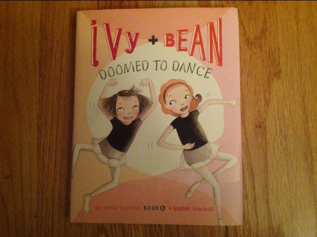 Ivy + Bean #6: Doomed to Dance