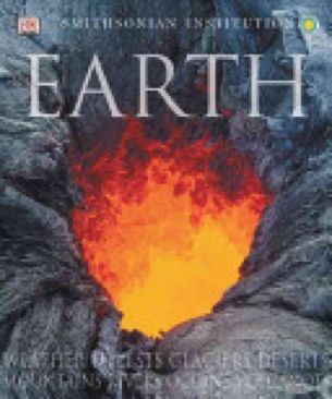 Earth: Weather, Forests, Glaciers, Deserts, Mountains, Rivers, Oceans, Volcanos - F. Luhr (Dk - Hardcover) book collectible [Barcode 9780789496430] - Main Image 1