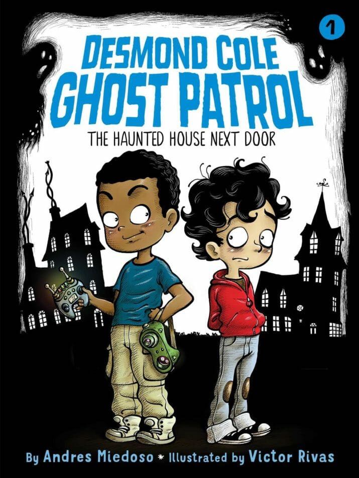 Desmond Cole Ghost Patrol The Haunted House Next Door - Andres Miedoso (Scholastic) book collectible [Barcode 9781338272635] - Main Image 1