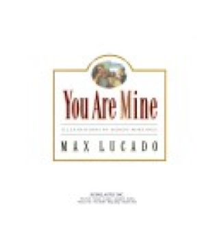 You Are Mine - Max Lucado (Scholastic - Paperback) book collectible [Barcode 9780439436762] - Main Image 1