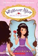 Beauty Queen #7 Whatever After/e - Sarah Mlynowski (Scholastic Press) book collectible [Barcode 9780545746571] - Main Image 1