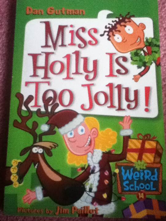 My Weird School #14: Miss Holly Is Too Jolly! - Dan Gutman (HarperCollins - Paperback) book collectible [Barcode 9780060853822] - Main Image 1