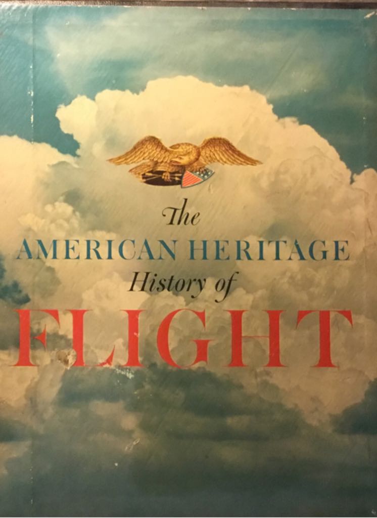 The American Heritage History Of Flight