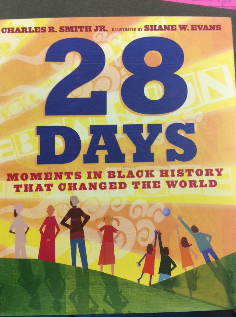 28 Days: Moments in Black History that Changed the World - Charles R. Smith Jr. (Macmillan - Hardcover) book collectible [Barcode 9781596438200] - Main Image 1
