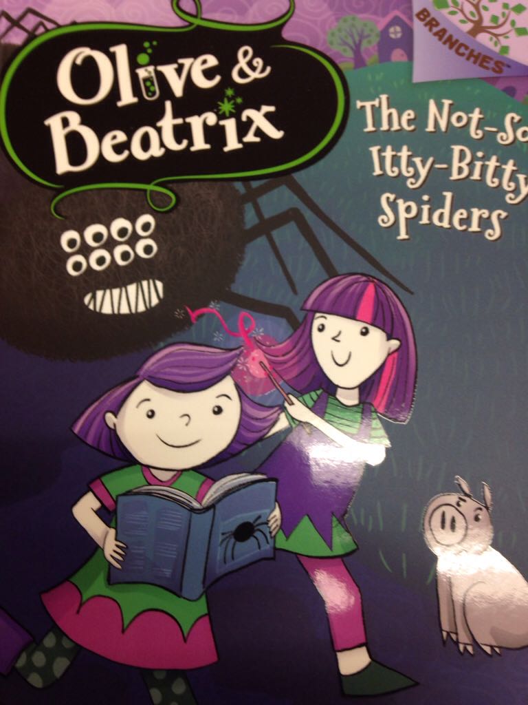 Olive & Beatrix #1: The Not-So Itty-Bitty Spiders