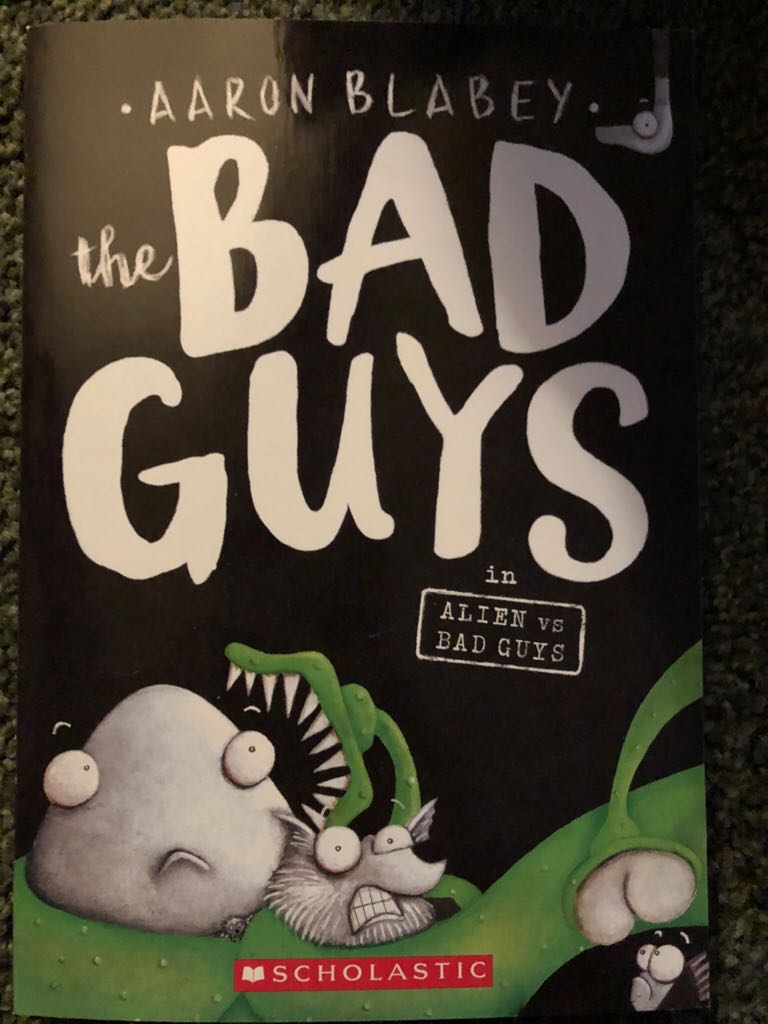 Bad Guys #6: Alien Vs. Bad Guys - Aaron Blabey book collectible [Barcode 9781338294651] - Main Image 1