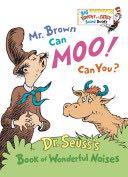 Seuss: Mr. Brown Can Moo! Can You?