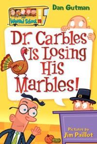 My Weird School #19: Dr. Carbles Is Losing His Marbles! - Dan Gutman (- Paperback) book collectible [Barcode 9780545925365] - Main Image 1