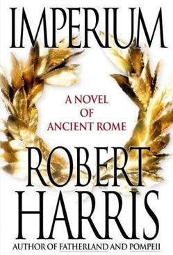 Imperium: A Novel of Ancient Rome, by Harris