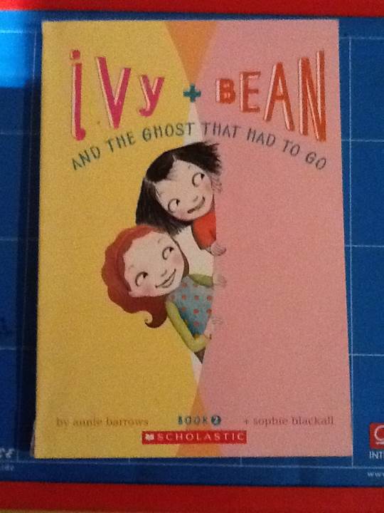 Ivy + Bean and the Ghost that Had to Go