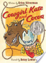 Cowgirl Kate and Cocoa - Erica Silverman (Houghton Mifflin Harcourt - Paperback) book collectible [Barcode 9780152056605] - Main Image 1
