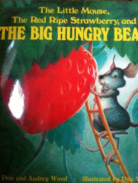 ✔️ The little mouse, the red ripe strawberry, and the big hungry bear - Don Wood (New York : Scholastic Incorporated - Paperback) book collectible [Barcode 9780590468947] - Main Image 1