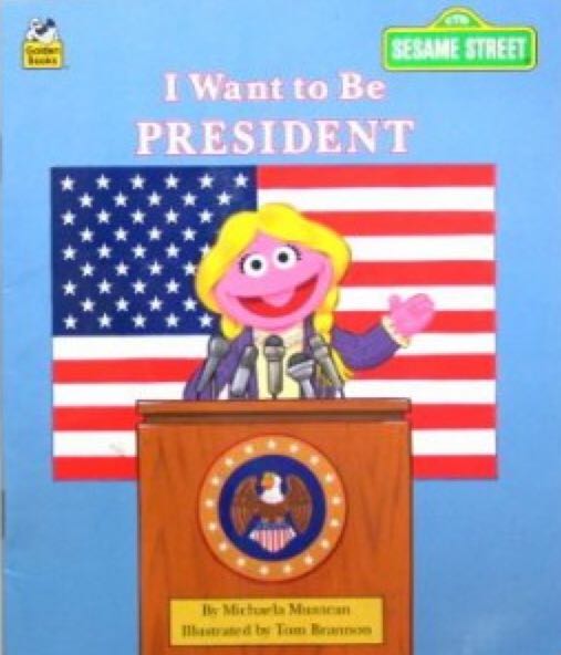 I Want to Be President