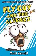 Fly Guy and the Alienzz - Tedd Arnold (Cartwheel Books - Hardcover) book collectible [Barcode 9780545663182] - Main Image 1