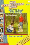 Baby-Sitters Club #118: Kristy Thomas, Dog Trainer, The