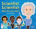 Scientist, Scientist, Who Do You See?