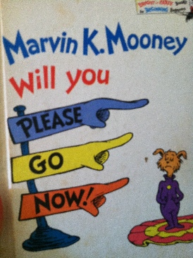 Marvin K. Mooney Will You Please Go Now!