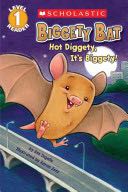 Biggety Bat: Hot Diggety- It’s Biggety! - Aaron Zenz (Scholastic Incorporated - Paperback) book collectible [Barcode 9780545662635] - Main Image 1