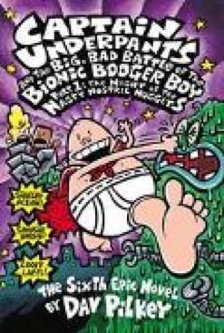 Captain Underpants #6:  And The Big, Bad Battle of the Bionic Booger Boy - Dav Pilkey (Scholastic Inc - Paperback) book collectible [Barcode 9780439376105] - Main Image 1