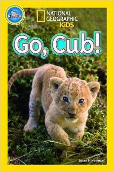Go, Cub! National Geographic Kids - Susan B. Neuman (Scholastic Inc. - Paperback) book collectible [Barcode 9780545725903] - Main Image 1