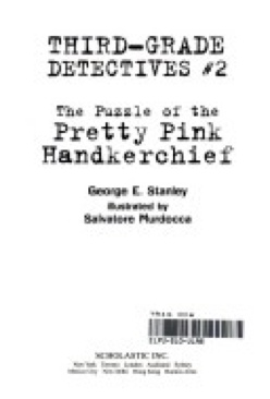 Third-Grade Detectives #2: The Puzzle Of The Pretty Pink Handkerchief