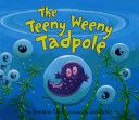 Teeny Weeny Tadpole, The