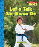 Let’s Talk Tae Kwon Do