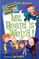 My Weirder School Daze #5 Ms. Beard Is Weird