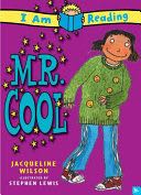 I Am Reading: Mr. Cool - Jacqueline Wilson (Houghton Mifflin Harcourt) book collectible [Barcode 9780753458228] - Main Image 1