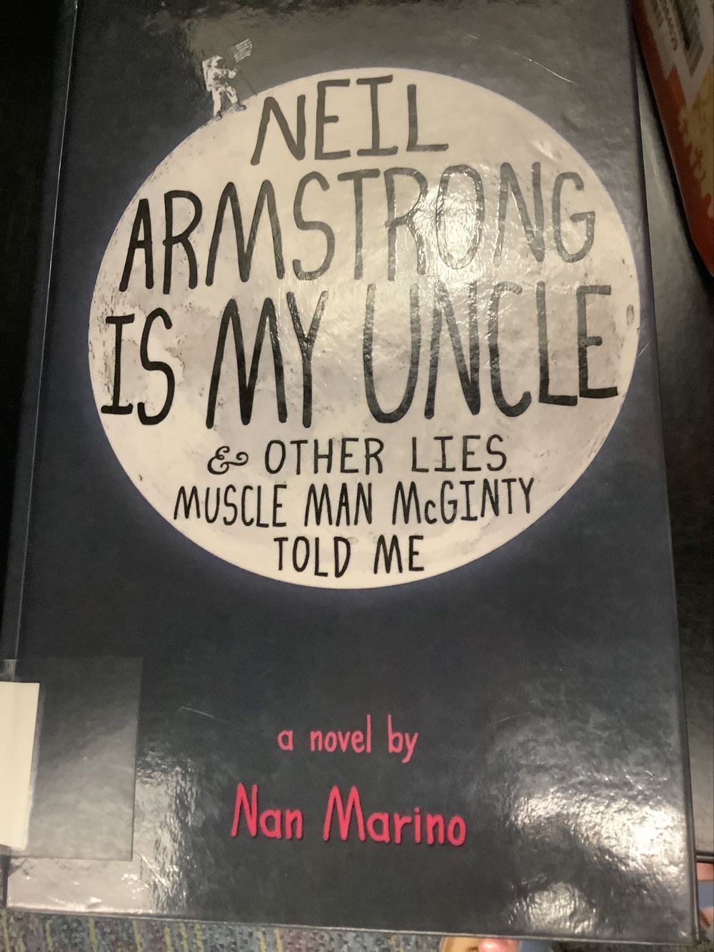 Neil Armstrong Is My Uncle and Other Lies Muscle Man McGinty Told Me