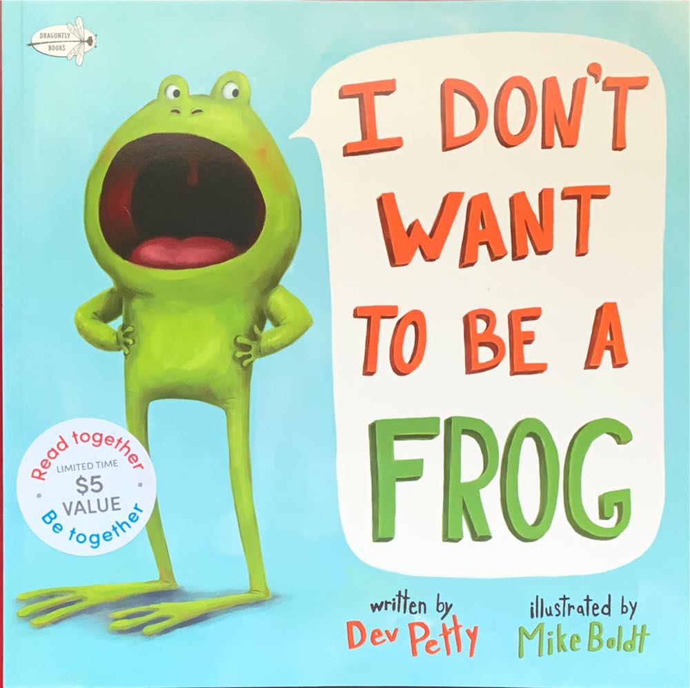 I Don’t Want to Be a Frog