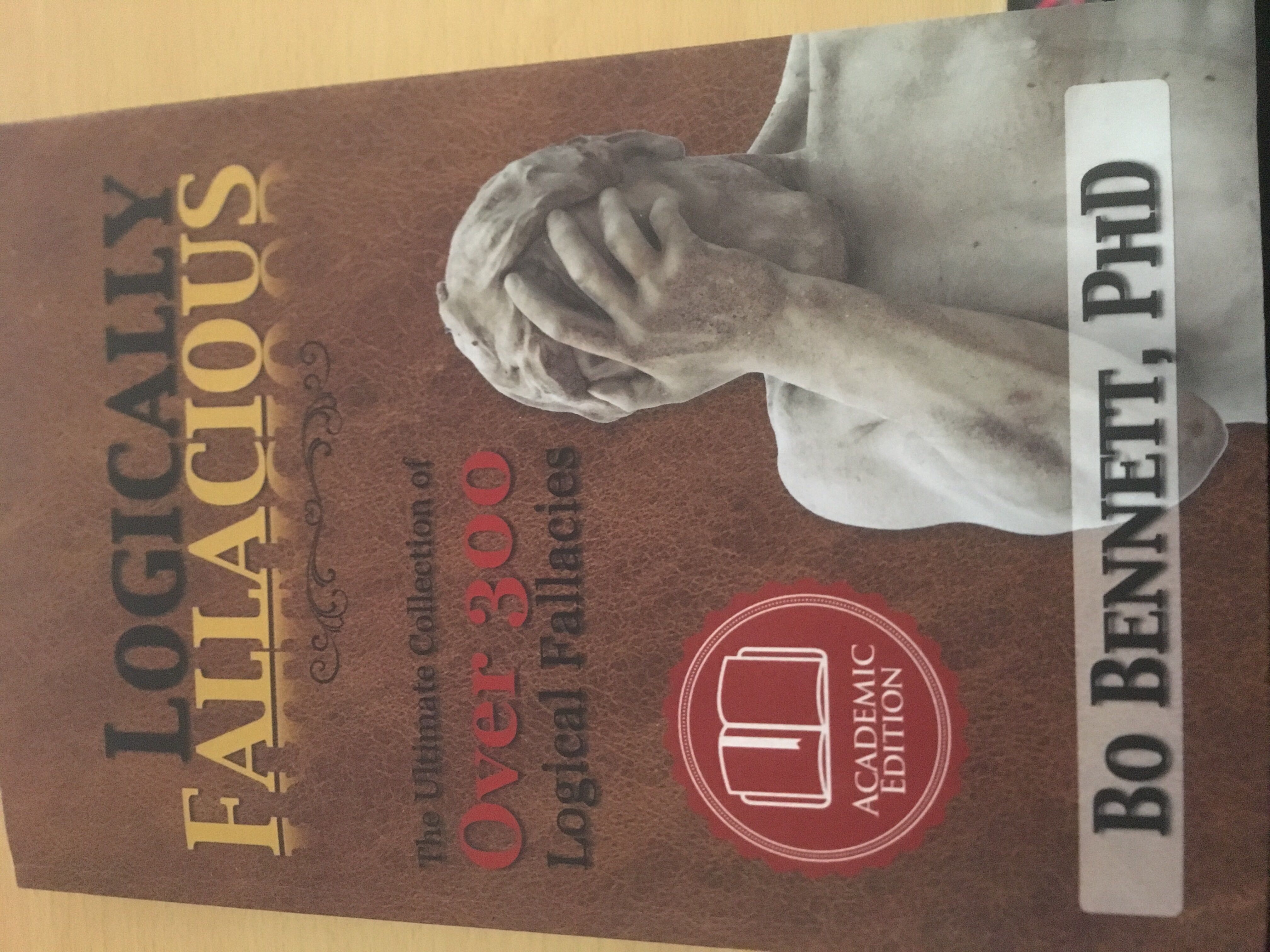 Logically Fallacious: The Ultimate Collection Of Over 300 Logical Fallacies
