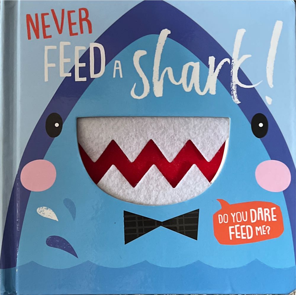 Never Feed a Shark