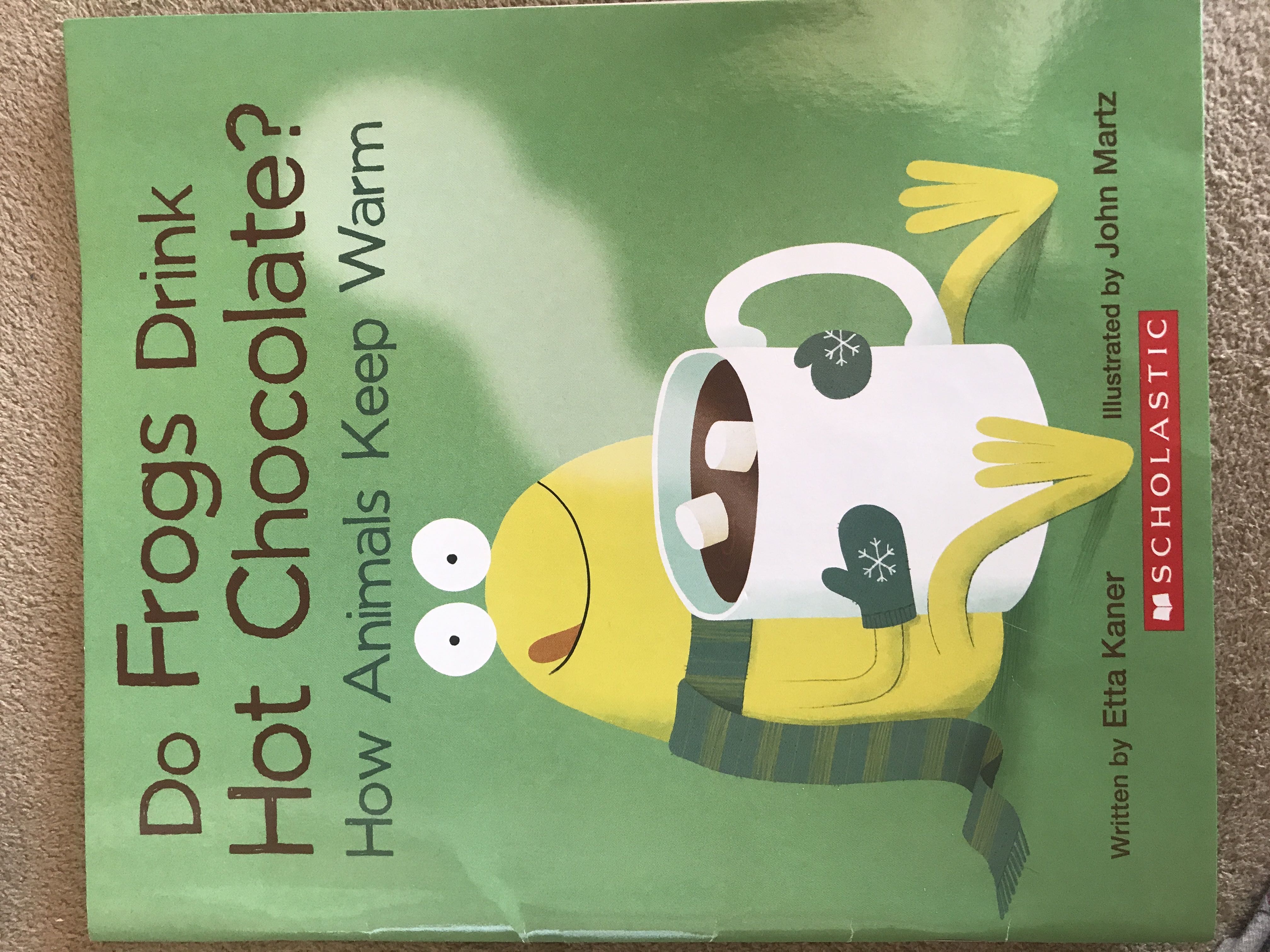 Do Frogs Drink Hot Chocolate? How Animals Keep Warm - Etta Kaner (Scholastic, Inc. - Paperback) book collectible [Barcode 9781338538434] - Main Image 1