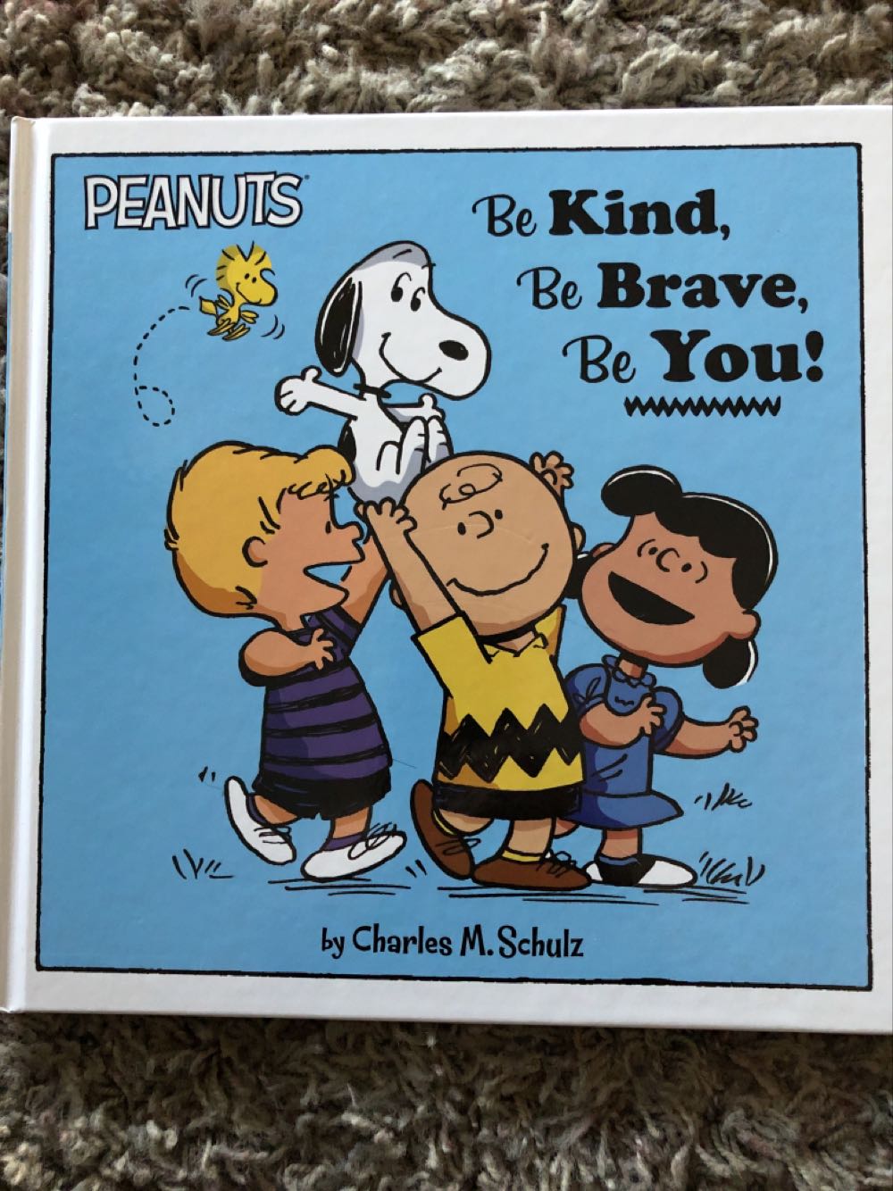 Be Kind, Be Brave, Be You! - Charles Schulz book collectible [Barcode 9781534454736] - Main Image 1
