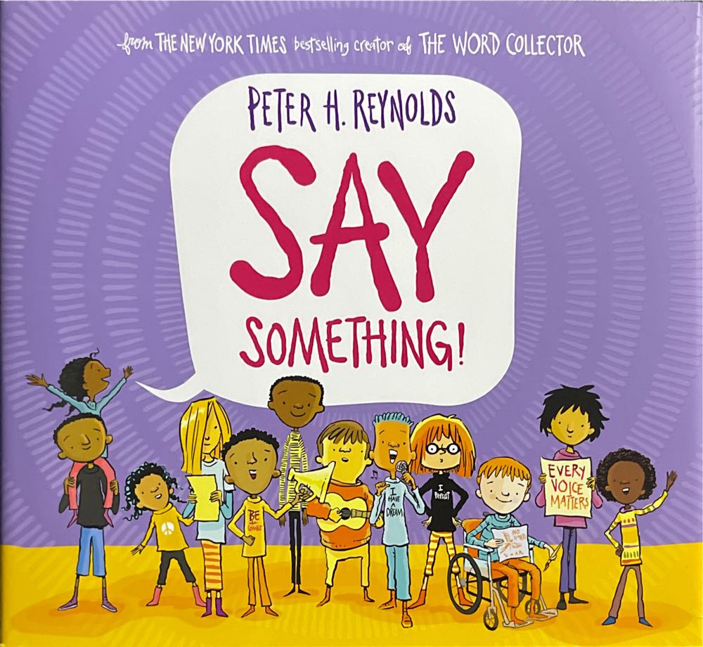 Say Something! - Peter H. Reynolds (Orchard Books - Hardcover) book collectible [Barcode 9780545865036] - Main Image 1