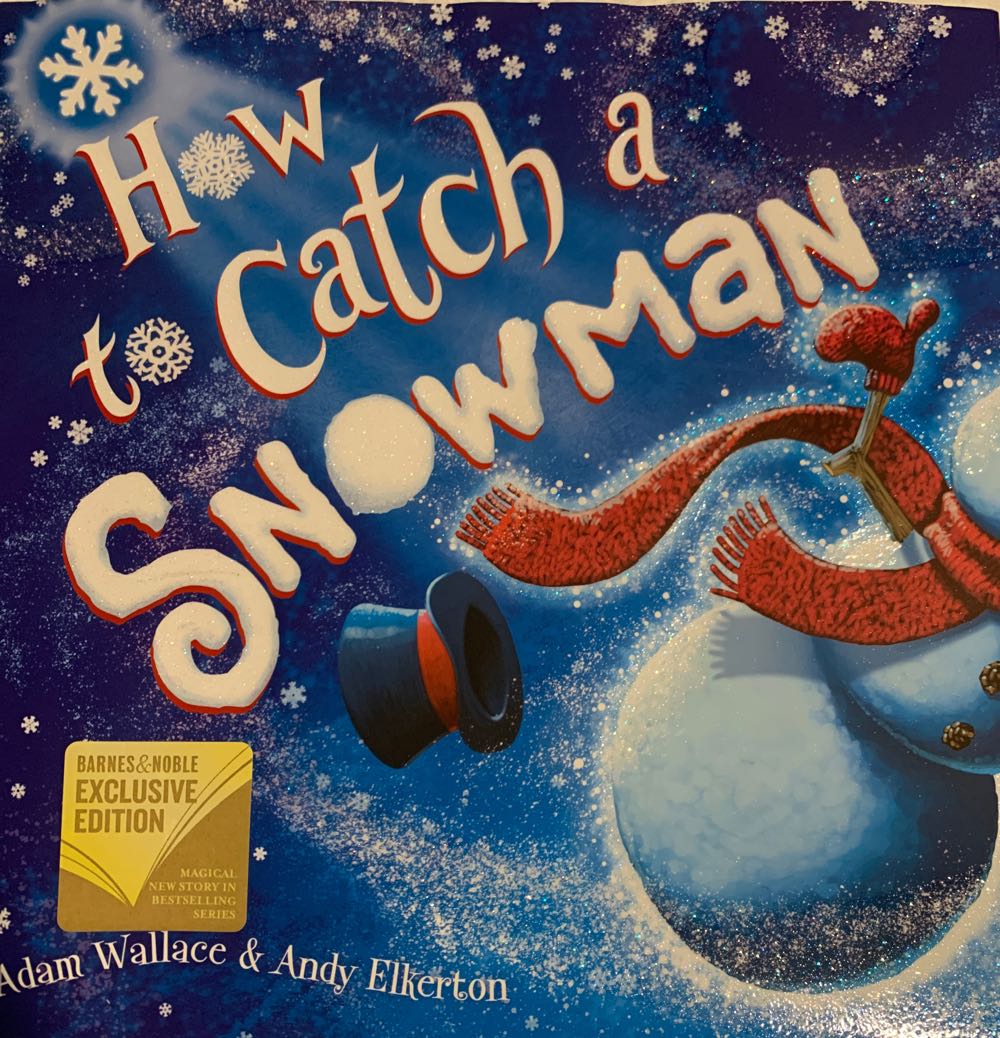 How to Catch a Snowman - Adam Wallace (Sourcebooks Wonderland - Hardcover) book collectible [Barcode 9781492680550] - Main Image 1
