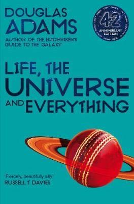 Life, the Universe and Everything: Hitchhiker’s Guide to the Galaxy Book 3