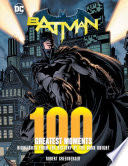 Batman: 100 Greatest Moments