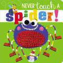 Never Touch A Spider! - Rosie greening (Make Believe Ideas, Ltd) book collectible [Barcode 9781788431644] - Main Image 1