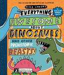 Everything Awesome About Dinosaurs And Other Prehistoric Beasts - Mike Lowry (Scholastic Inc - Paperback) book collectible [Barcode 9781338610970] - Main Image 1