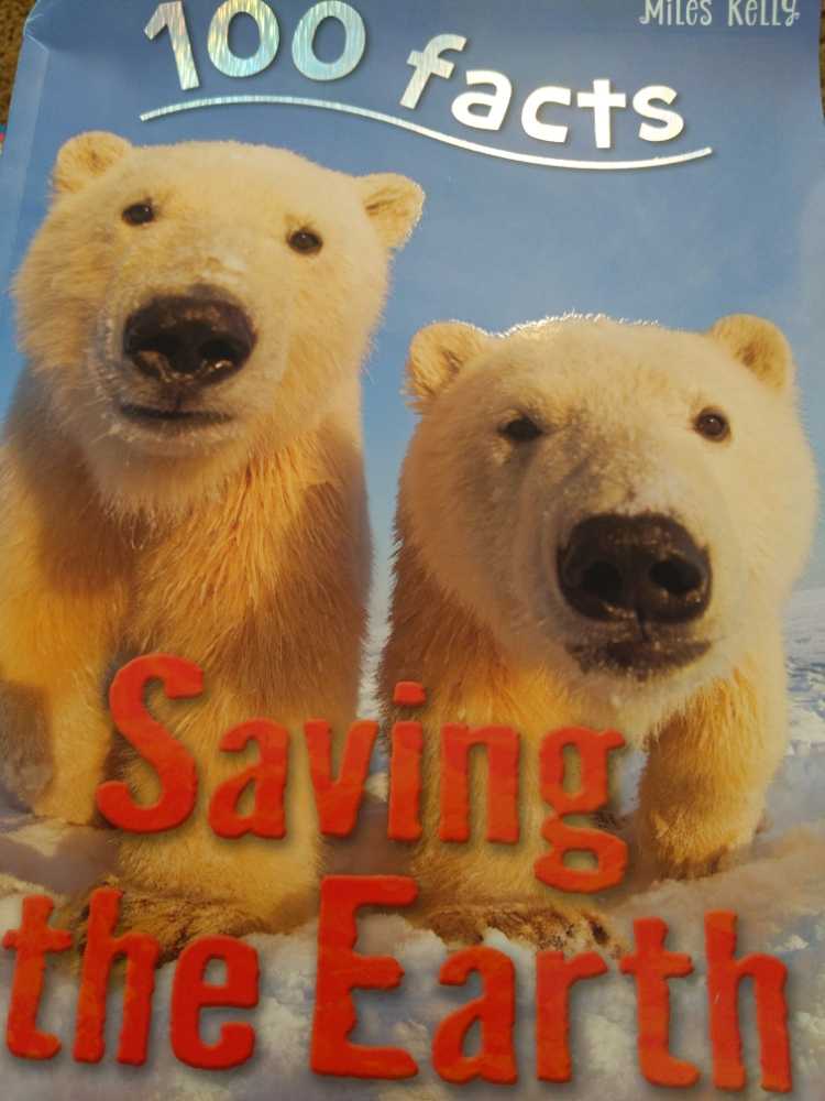100 Facts: Saving The Earth