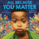 All Because You Matter - Tami Charles (Orchard Books - Paperback) book collectible [Barcode 9781338574852] - Main Image 1
