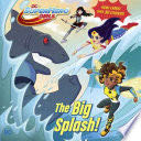 Big Splash! (DC Super Hero Girls) - Shea Fontana (Random House Books for Young Readers) book collectible [Barcode 9781524768683] - Main Image 1